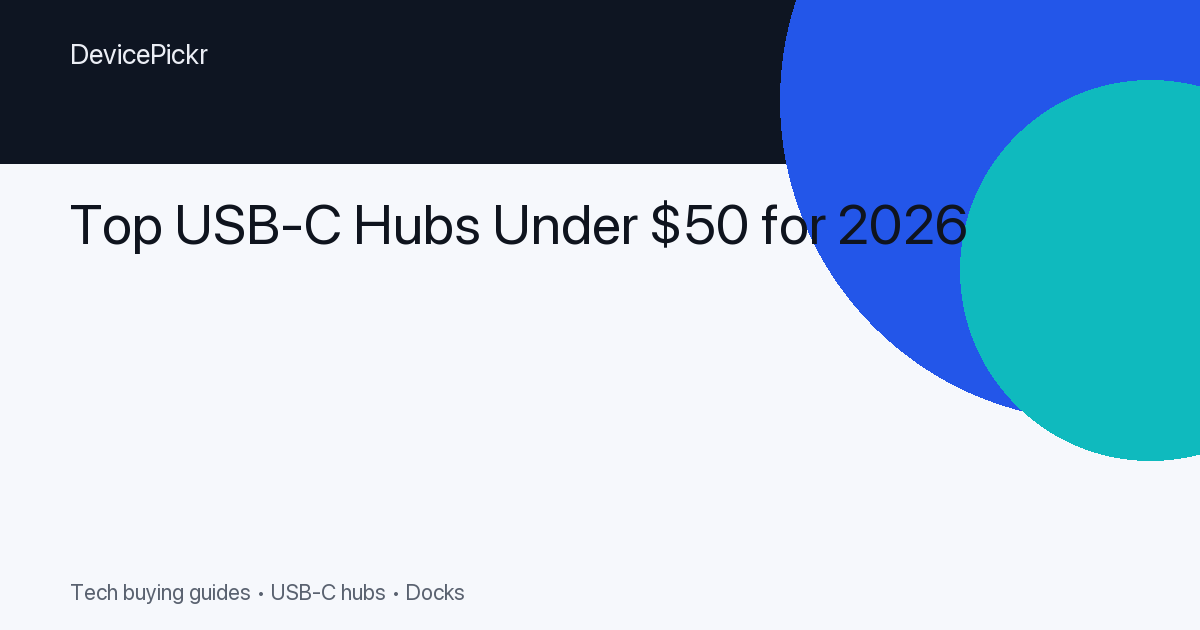 Top USB-C Hubs Under $50 for 2026
