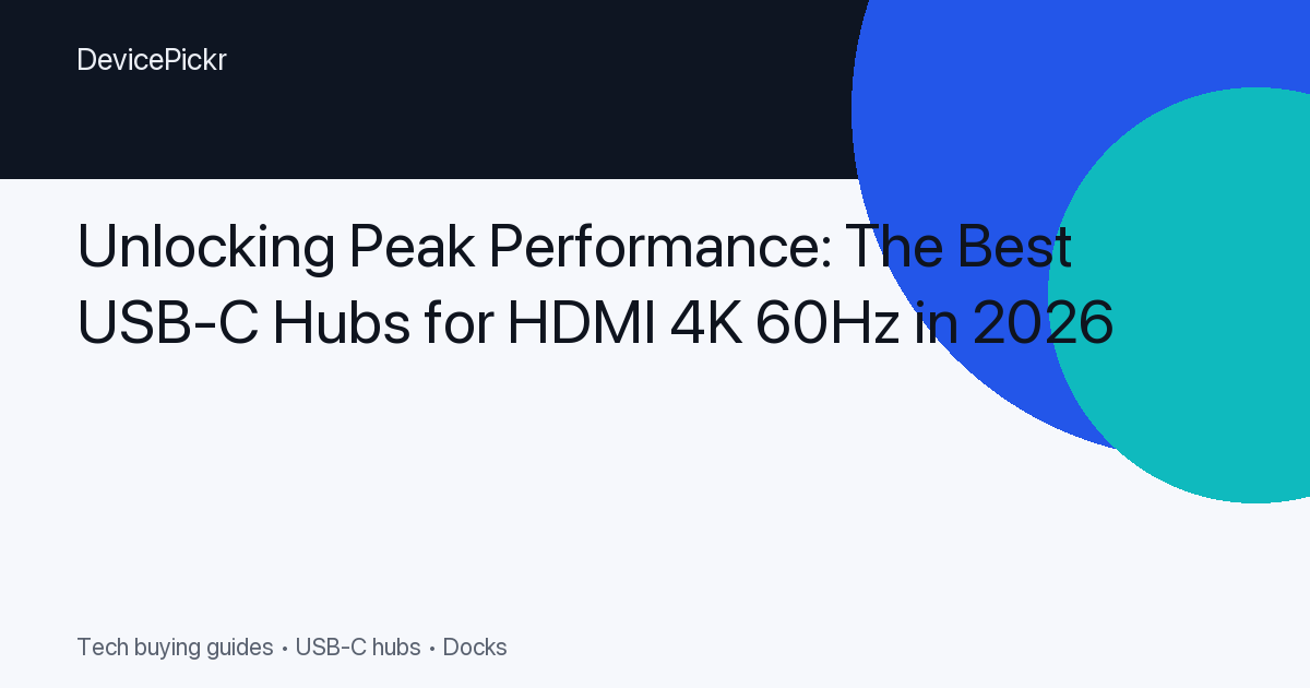 Unlocking Peak Performance: The Best USB-C Hubs for HDMI 4K 60Hz in 2026