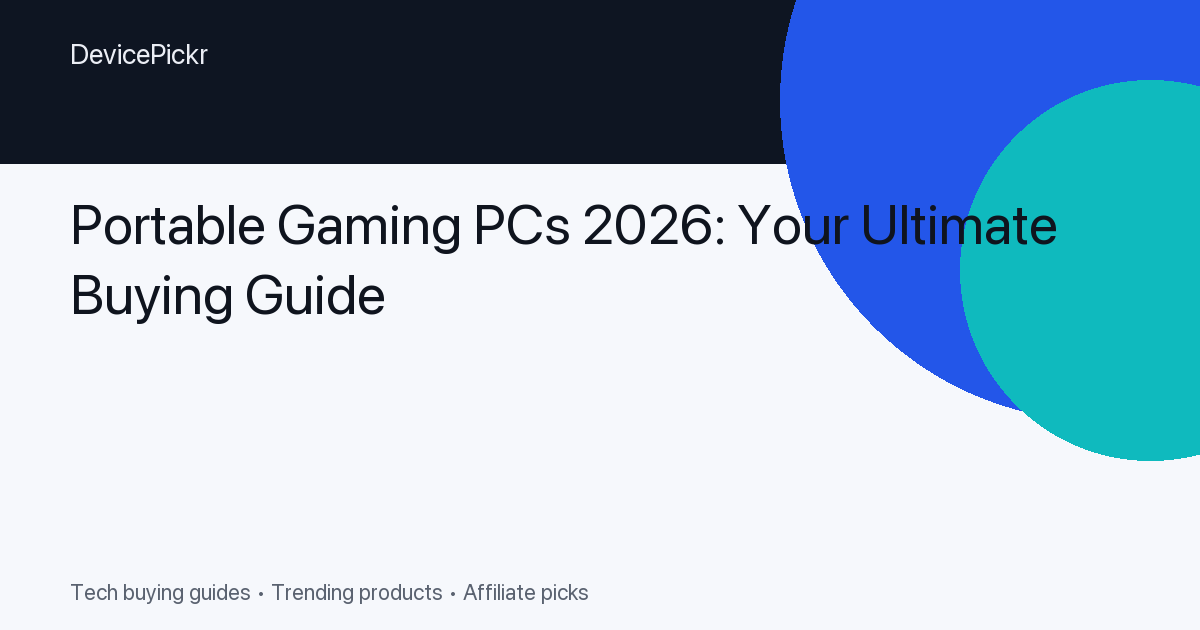 Portable Gaming PCs 2026: Your Ultimate Buying Guide